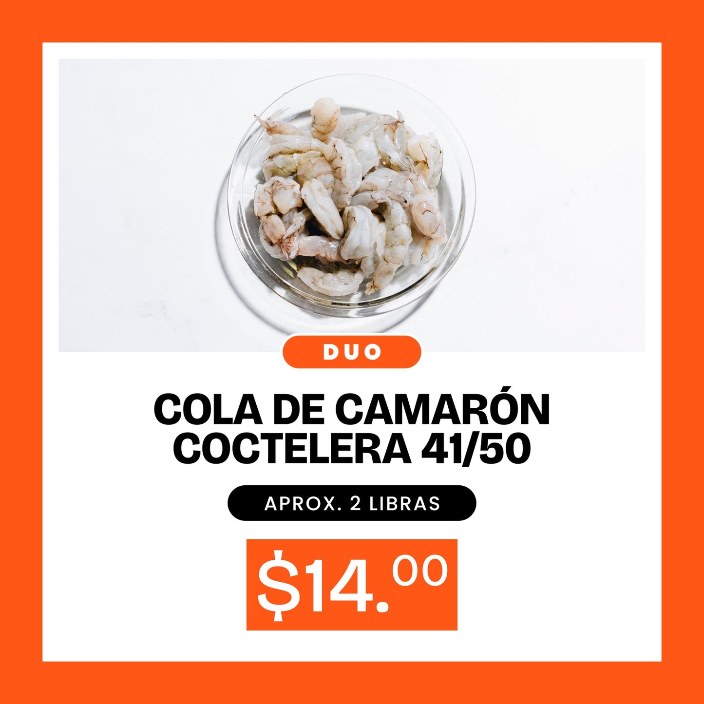 Promoción Cola de camarón coctelera Duo 41/50 PYD - 2lb x $14
