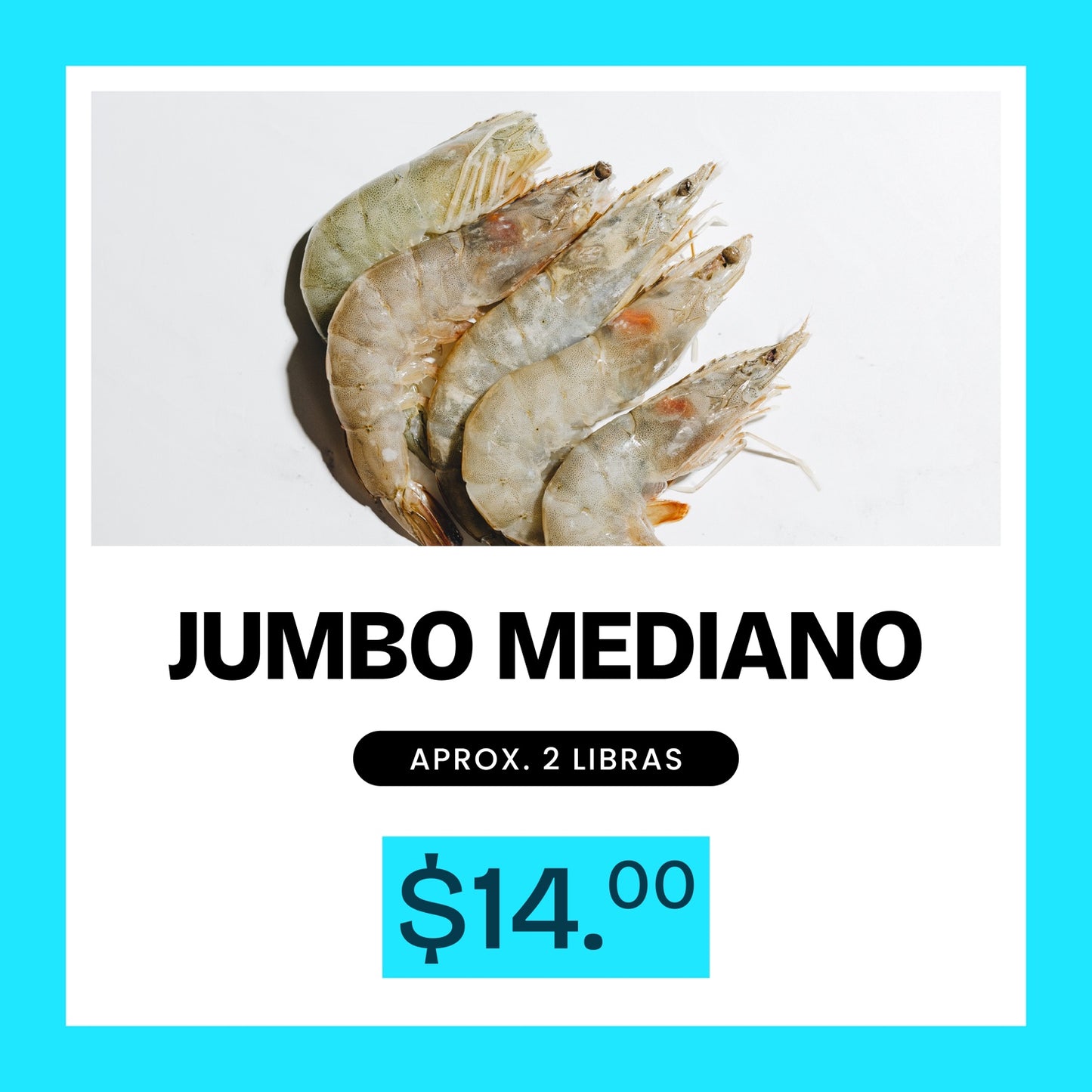 Promoción Jumbo Mediano -2lb x $14 (Camaron U11-12)