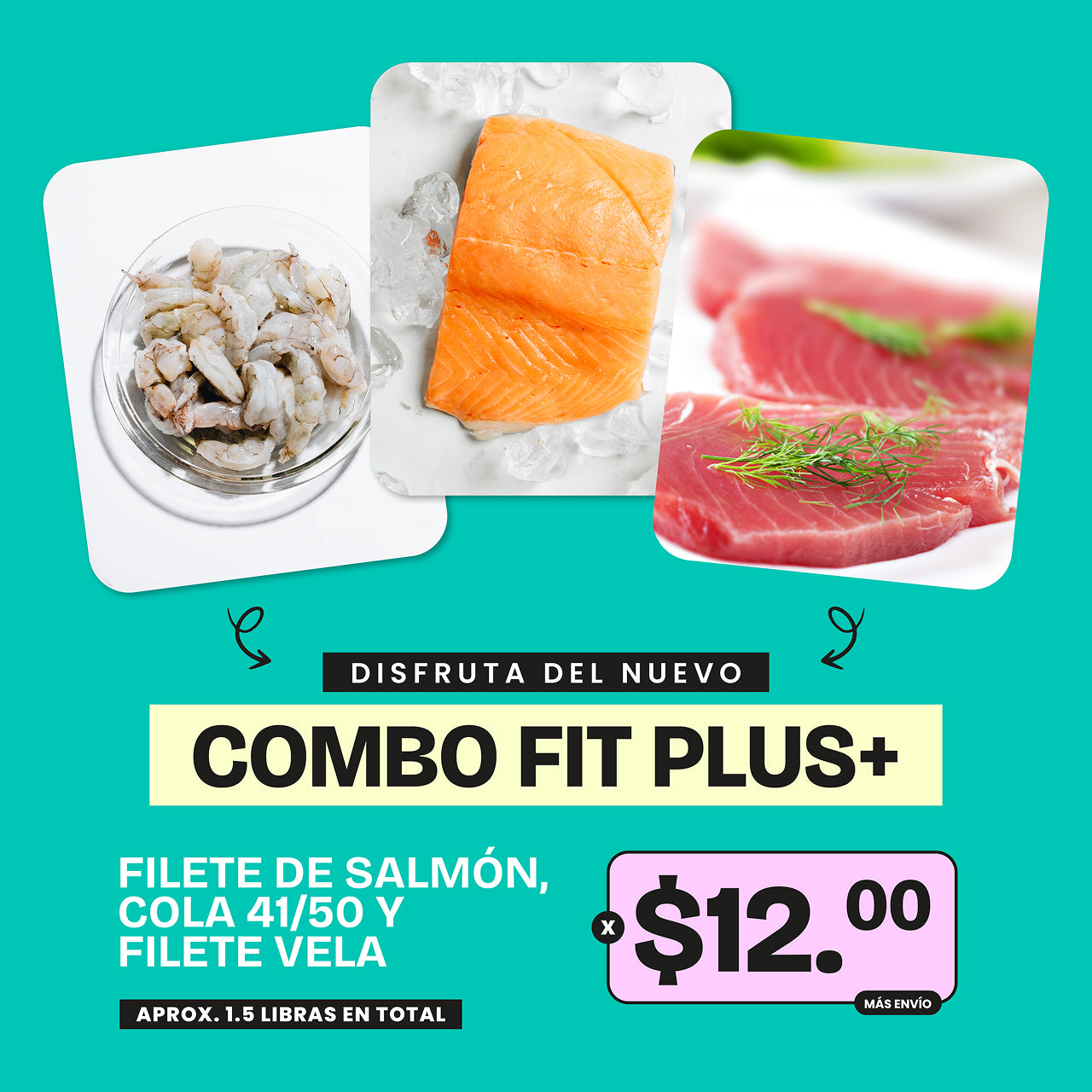 Combo Fit Plus - Filete Vela, filete de Salmón y Camarón 41/50 - 1.5lb x $12