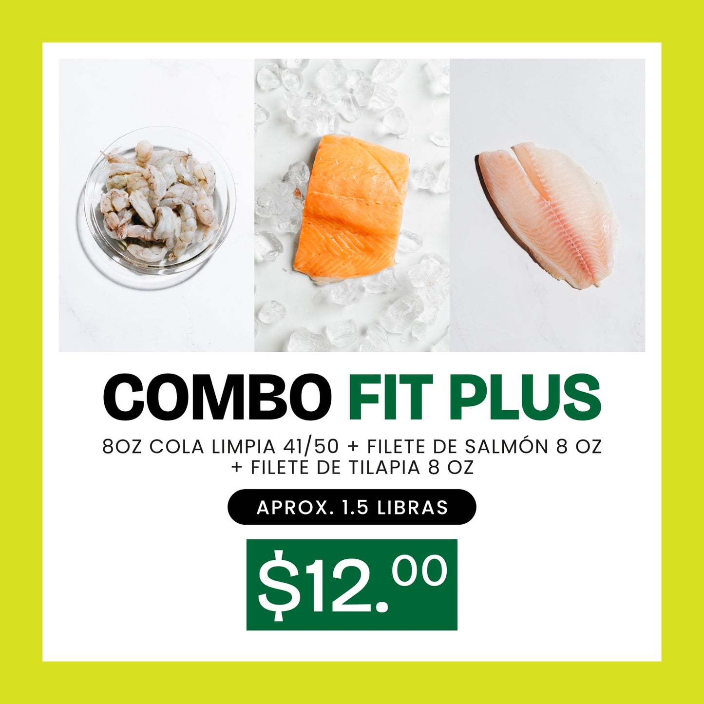 Combo Fit Plus - Filete de Salmón, Filete Tilapia y Cola de Camarón Coctelera 41/50 - 1.5lb x $12